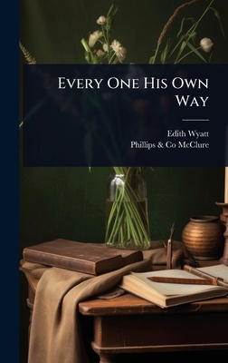 Every One His Own Way 1023698293 Book Cover