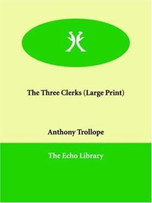 The Three Clerks [Large Print] 1846373395 Book Cover