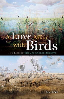 A Love Affair with Birds: The Life of Thomas Sa... 0816675651 Book Cover