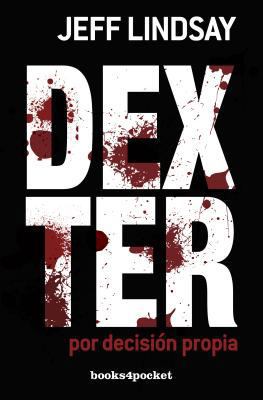 Dexter Por Decision Propia = Dexter by Choice [Spanish] 8415139683 Book Cover
