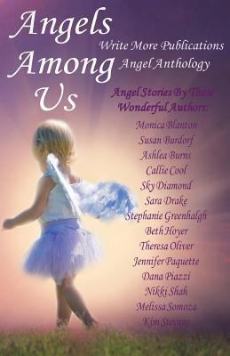 Angels Among Us: Write More Publications Angel ... 0615726550 Book Cover