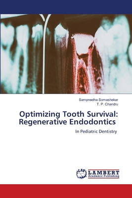 Optimizing Tooth Survival: Regenerative Endodon... 6208063493 Book Cover