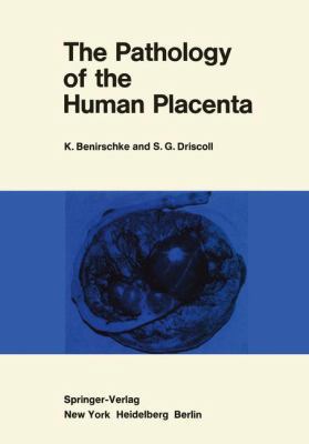 The Pathology of the Human Placenta 0387037357 Book Cover