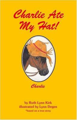 Charlie Ate My Hat! (The "Charlie" Series) 0967541026 Book Cover