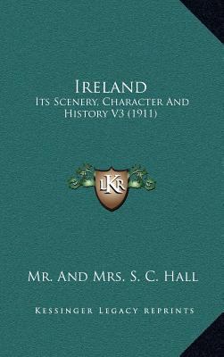 Ireland: Its Scenery, Character And History V3 ... 1164432559 Book Cover