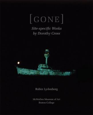 Gone: Site-Specific Works by Dorothy Cross 1892850095 Book Cover