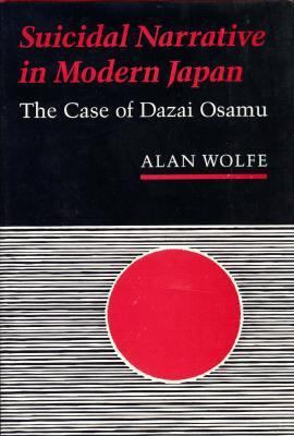 Suicidal Narrative in Modern Japan: The Case of... 0691067740 Book Cover