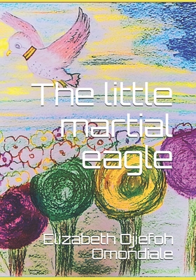 The little martial eagle B08JB9R16M Book Cover