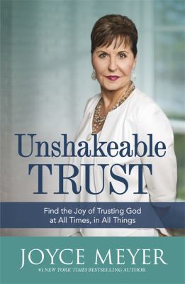 Unshakeable Trust: Find the Joy of Trusting God... 1473662346 Book Cover