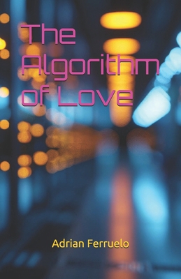 The Algorithm of Love B0F4MTQXTW Book Cover