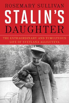 Stalin's Daughter: The Extraordinary and Tumult... 1443414425 Book Cover