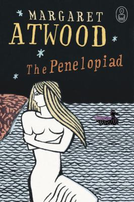 The Penelopiad: The Myth of Penelope and Odysse... 067697418X Book Cover