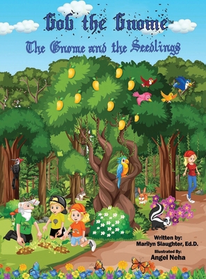 Gob the Gnome: The Gnome and the Seedlings            Book Cover