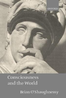 Consciousness and the World 0198238932 Book Cover