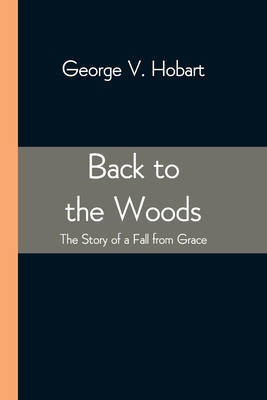Back to the Woods: The Story of a Fall from Grace 9354542948 Book Cover