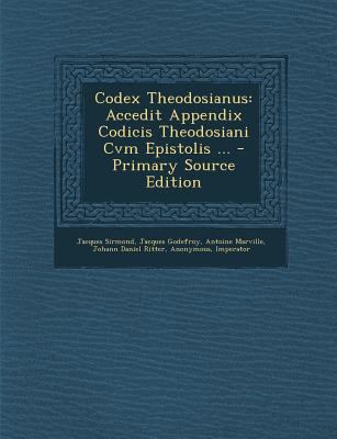 Codex Theodosianus: Accedit Appendix Codicis Th... [Afrikaans] 129404835X Book Cover