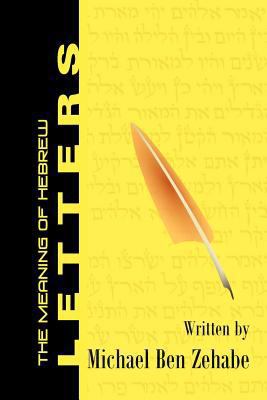 The Meaning of Hebrew Letters: A Hebrew Languag... 1463593481 Book Cover