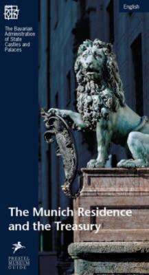 The Munich Residence and the Treasury 3791326104 Book Cover