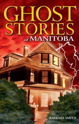 Ghost Stories of Manitoba 155105180X Book Cover
