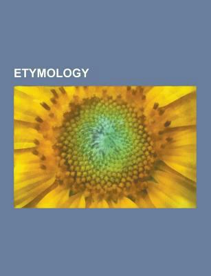 Paperback Etymology : Aryan, Backronym, Balderdash and Piffle, Calque, Changes to Old English Vocabulary, Classical Compound, Eggcorn, Endogeny, Esperanto Etymol Book