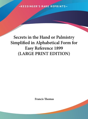 Secrets in the Hand or Palmistry Simplified in ... [Large Print] 1169859216 Book Cover