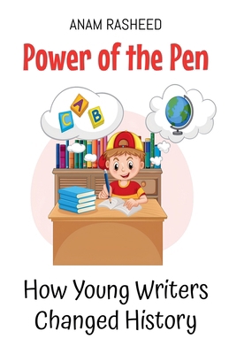 Power of the Pen: How Young Writers Changed His... B0DP638P98 Book Cover