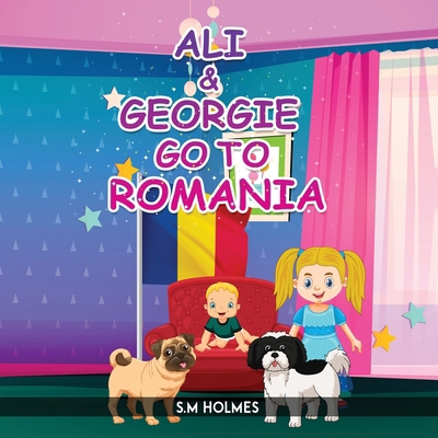 Ali & Georgie Go To Romania 191696589X Book Cover