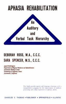 Aphasia Rehabilitation: An Auditory and Verbal ... 0398040311 Book Cover