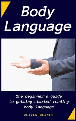 Body Language: The beginner's guide to getting ... 1914215737 Book Cover
