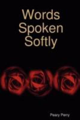 Words Spoken Softly 1435707168 Book Cover