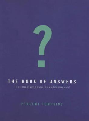 The Book of Answers: Getting Wise in a Wisdom-C... B0079JY1SM Book Cover