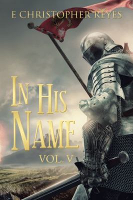 In His Name: Vol. V 1490787933 Book Cover