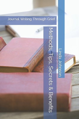 Methods, Tips, Secrets & Benefits: Journal Writ... B09TDZMXGN Book Cover