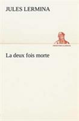 La deux fois morte [French] 3849125912 Book Cover