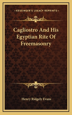 Cagliostro And His Egyptian Rite Of Freemasonry 1169109179 Book Cover