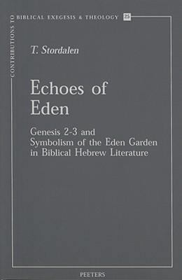 Echoes of Eden: Genesis 2-3 and book by T. Stordalen
