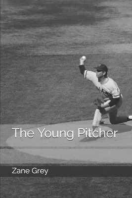 The Young Pitcher 170216540X Book Cover