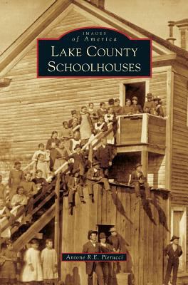 Lake County Schoolhouses 153169862X Book Cover