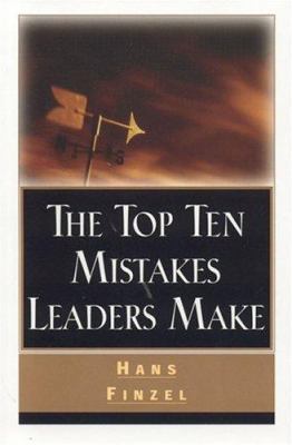 The Top Ten Mistakes Leaders Make 0781433657 Book Cover