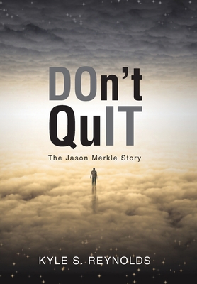 Don't Quit: The Jason Merkle Story 1973668963 Book Cover