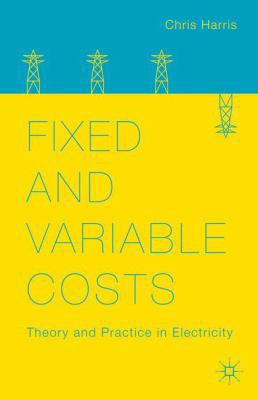 Fixed and Variable Costs: Theory and Practice i... 1137384794 Book Cover