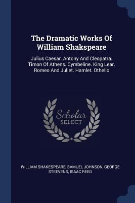 The Dramatic Works Of William Shakspeare: Juliu... 1377261352 Book Cover