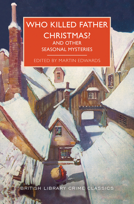 Who Killed Father Christmas?: And Other Seasona... 1464230463 Book Cover