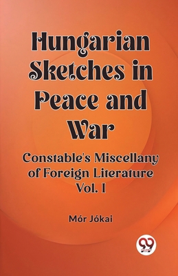 Hungarian Sketches in Peace and War Constable's... 936276489X Book Cover