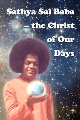 Sathya Sai Baba - The Christ Of Our Days 1438252765 Book Cover