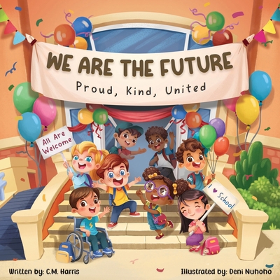 We Are The Future: A Children's Book About Kind... 1639189424 Book Cover