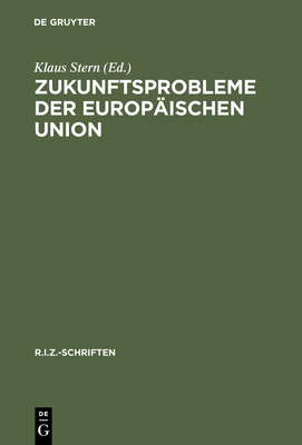 Zukunftsprobleme der Europäischen Union [German] 3110158876 Book Cover