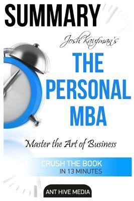 Josh Kaufman's The Personal MBA: Master the Art of Business