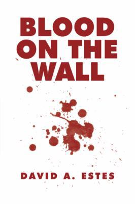 Blood on the Wall 1504349687 Book Cover