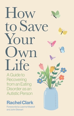 How to Save Your Own Life: A Guide to Recoverin... 1805019023 Book Cover